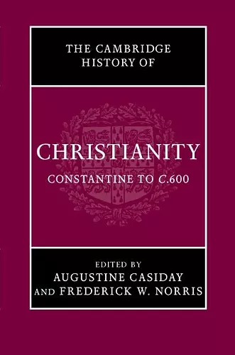 The Cambridge History of Christianity: Volume 2, Constantine to c.600 cover