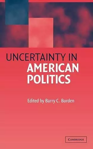 Uncertainty in American Politics cover