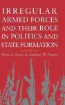 Irregular Armed Forces and their Role in Politics and State Formation cover