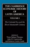 The Cambridge Economic History of Latin America: Volume 1, The Colonial Era and the Short Nineteenth Century cover