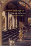 Women Philosophers of the Seventeenth Century cover