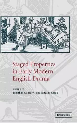 Staged Properties in Early Modern English Drama cover