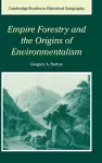 Empire Forestry and the Origins of Environmentalism cover