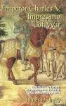 Emperor Charles V, Impresario of War cover