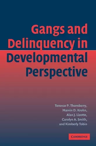 Gangs and Delinquency in Developmental Perspective cover