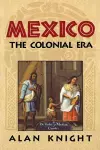 Mexico: Volume 2, The Colonial Era cover