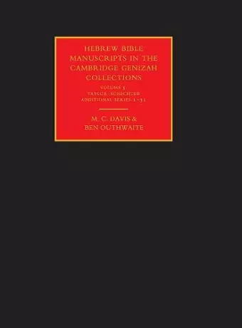 Hebrew Bible Manuscripts in the Cambridge Genizah Collections: Volume 3, Taylor-Schechter Additional Series 1-31 cover