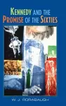 Kennedy and the Promise of the Sixties cover