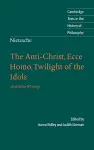 Nietzsche: The Anti-Christ, Ecce Homo, Twilight of the Idols cover