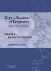 Crystallization of Polymers: Volume 1, Equilibrium Concepts cover