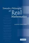 Towards a Philosophy of Real Mathematics cover