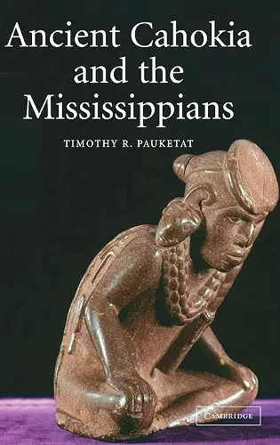 Ancient Cahokia and the Mississippians cover