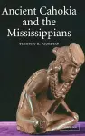 Ancient Cahokia and the Mississippians cover