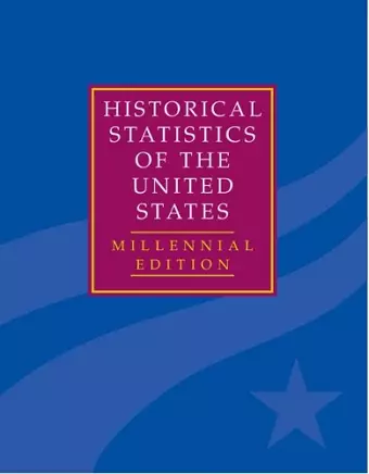 The Historical Statistics of the United States 5 Volume Hardback Set cover