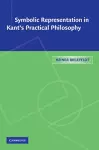 Symbolic Representation in Kant's Practical Philosophy cover