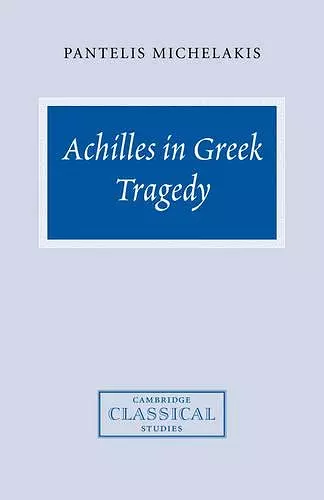 Achilles in Greek Tragedy cover