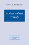 Achilles in Greek Tragedy cover