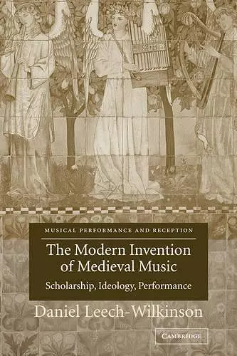 The Modern Invention of Medieval Music cover