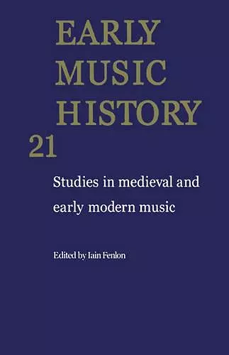 Early Music History: Volume 21 cover