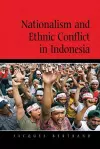 Nationalism and Ethnic Conflict in Indonesia cover