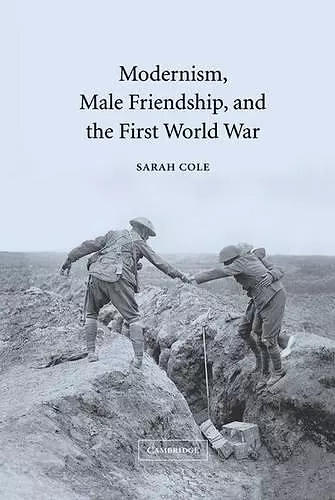 Modernism, Male Friendship, and the First World War cover