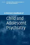 A Clinician's Handbook of Child and Adolescent Psychiatry cover