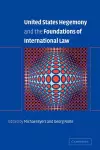 United States Hegemony and the Foundations of International Law cover