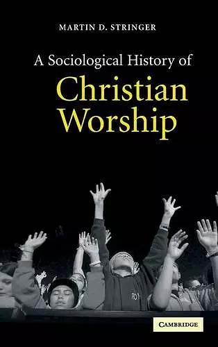 A Sociological History of Christian Worship cover