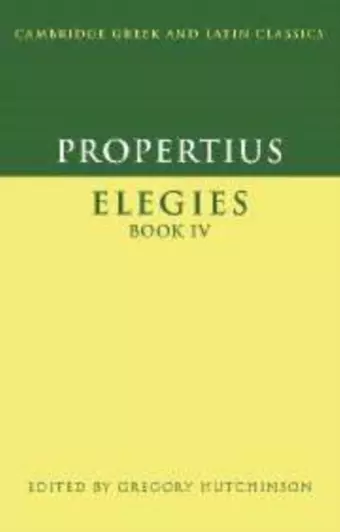 Propertius: Elegies Book IV cover