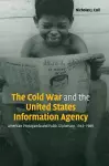 The Cold War and the United States Information Agency cover
