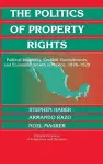 The Politics of Property Rights cover