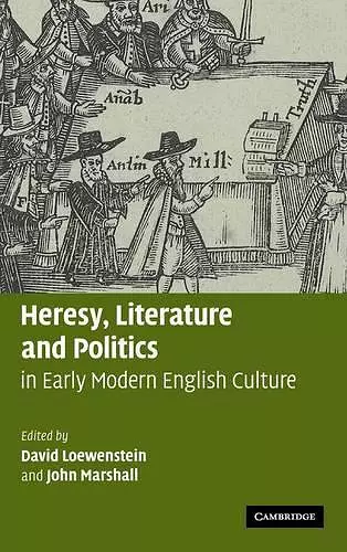 Heresy, Literature and Politics in Early Modern English Culture cover