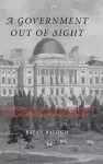 A Government Out of Sight cover