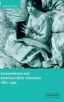 Consumerism and American Girls' Literature, 1860–1940 cover