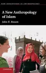 A New Anthropology of Islam cover