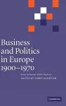 Business and Politics in Europe, 1900–1970 cover