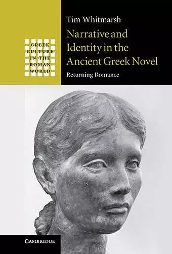 Narrative and Identity in the Ancient Greek Novel cover