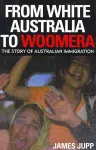 From White Australia to Woomera cover