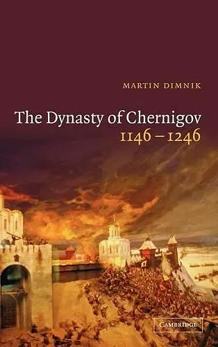 The Dynasty of Chernigov, 1146–1246 cover