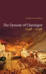 The Dynasty of Chernigov, 1146–1246 cover