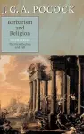 Barbarism and Religion: Volume 3, The First Decline and Fall cover