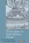 Sacred Space in Early Modern Europe cover