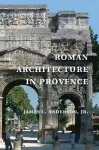 Roman Architecture in Provence cover