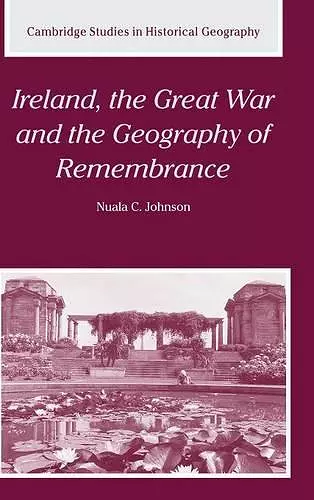 Ireland, the Great War and the Geography of Remembrance cover