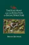 The Stag Hunt and the Evolution of Social Structure cover