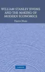 William Stanley Jevons and the Making of Modern Economics cover