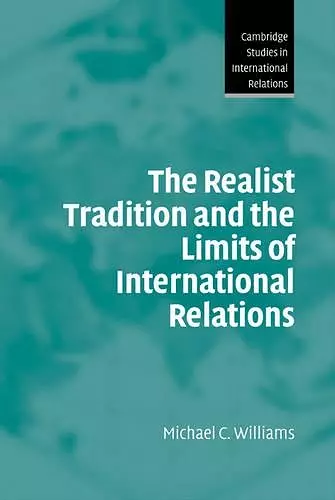 The Realist Tradition and the Limits of International Relations cover