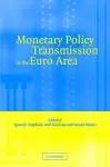 Monetary Policy Transmission in the Euro Area cover