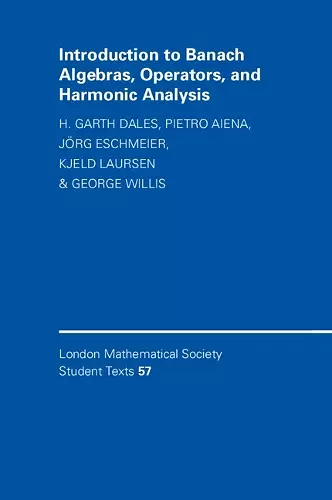 Introduction to Banach Algebras, Operators, and Harmonic Analysis cover