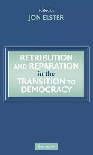 Retribution and Reparation in the Transition to Democracy cover